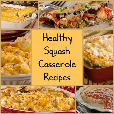 7 Healthy Squash Casserole Recipes