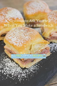 How to Make a Sandwich: 5 Questions to Ask Yourself When You Make a Sandwich