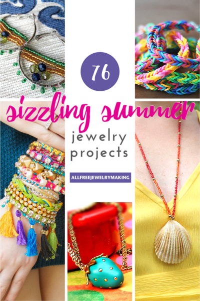 76 Sizzling Summer Jewelry Projects
