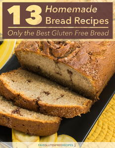 13 Homemade Bread Recipes: Only the Best Gluten Free Bread