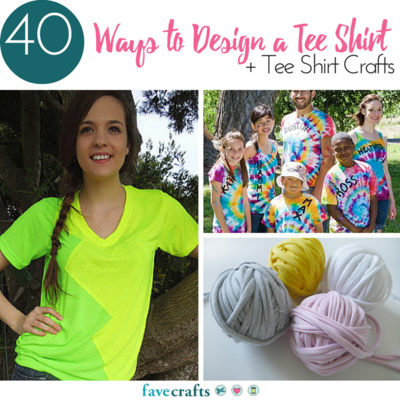 40 Ways to Design a Tee Shirt + Tee Shirt Crafts