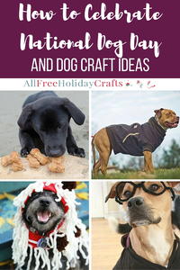 How to Celebrate National Dog Day + 10 Dog Craft Ideas