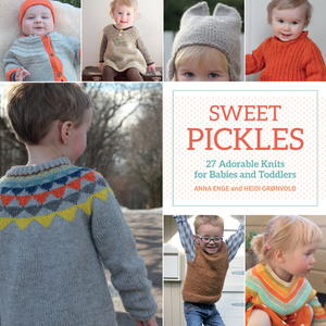 Sweet Pickles: 27 Adorable Knits for Babies and Toddlers