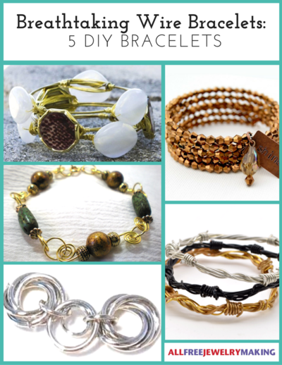Breathtaking Wire Bracelets: 5 DIY Bracelets | AllFreeJewelryMaking.com
