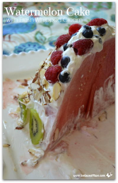 Watermelon Cake with Fresh Whipped Cream