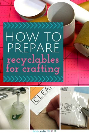 How to Prepare Recyclables for Crafting