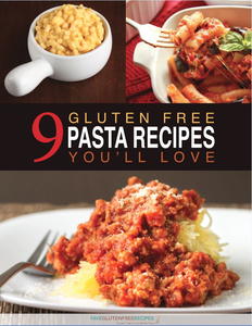 Super Easy Pasta Dishes: 9 Gluten Free Pasta Recipes You'll Love