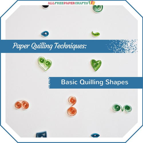 Paper Quilling Techniques Basic Quilling Shapes