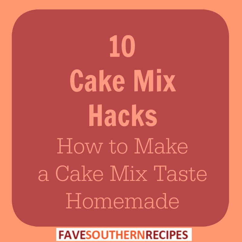 10 Cake Mix Hacks How to Make a Cake Mix Taste Homemade