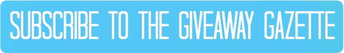 Subscribe to The Giveaway Gazette