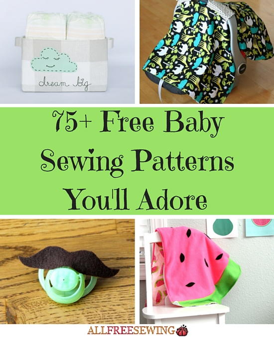 75+ Free Baby Sewing Patterns You'll Adore