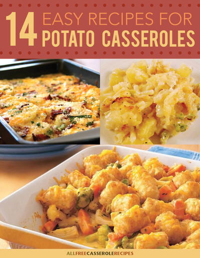 "14 Easy Recipes for Potato Casseroles" Free eCookbook