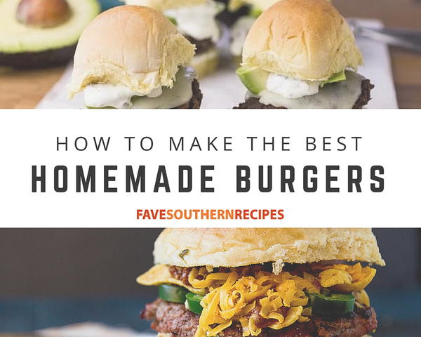 How to Make the Best Homemade Burgers | FaveSouthernRecipes.com