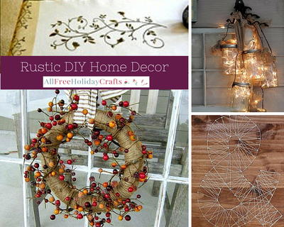 Rustic DIY Home Decor: 13 Easy Crafts for the Home