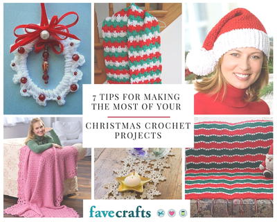 7 Tips for Making the Most of Your Christmas Crochet Projects