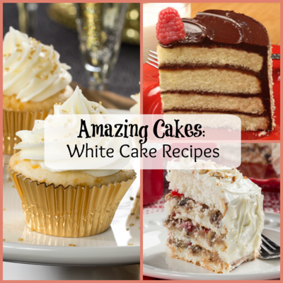 Amazing Cakes: 10 White Cake Recipes