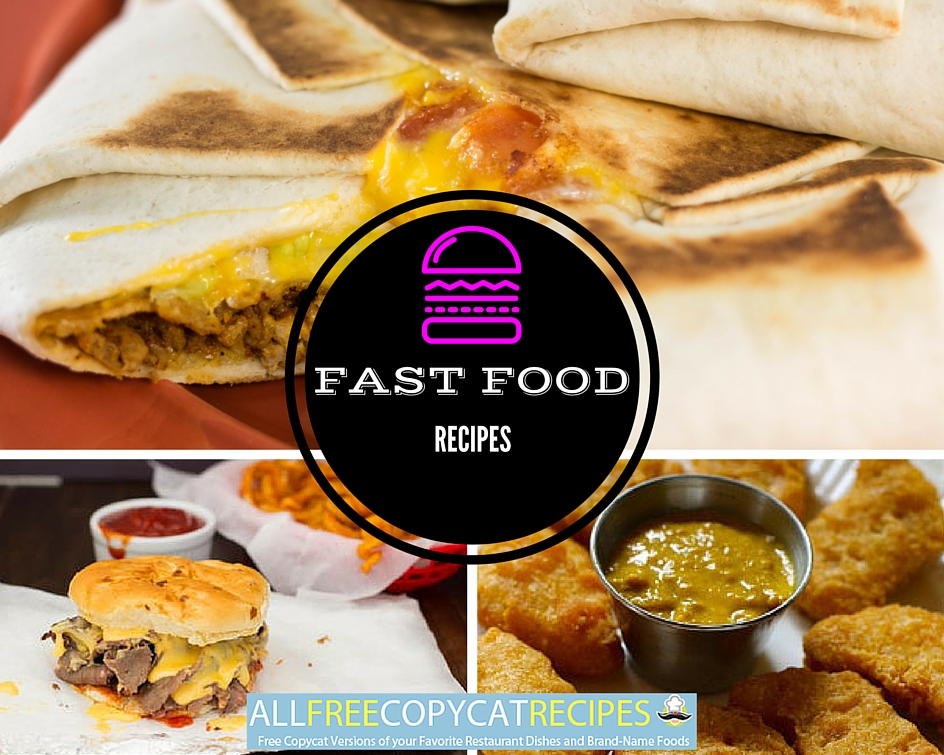 40 Fast Food Recipes Simple Recipes Straight from the DriveThru