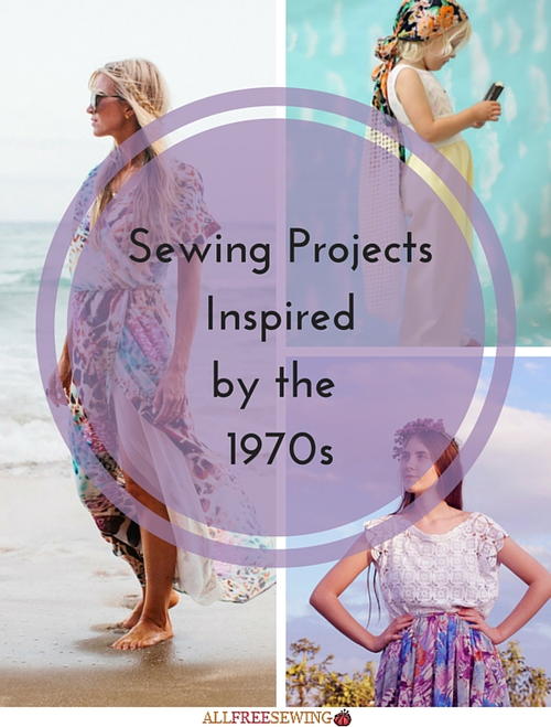 Sewing Projects Inspired by the 1970s