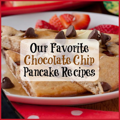 Our Favorite Chocolate Chip Pancake Recipes