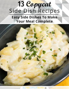 13 Copycat Side Dish Recipes: Easy Side Dishes to Make Your Meal Complete