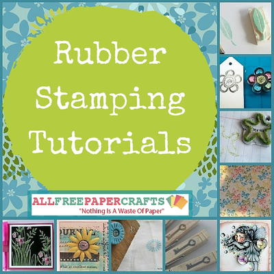 22 Rubber Stamping Tutorials: How to Make a Rubber Stamp and Other Rubber Stamping Ideas