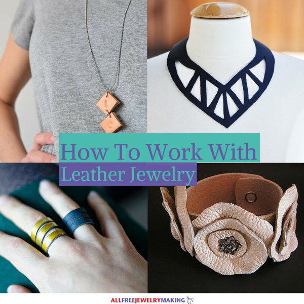How to Work With Leather Jewelry