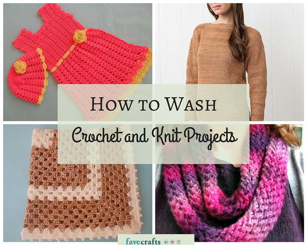How to Wash Crochet and Knit Projects