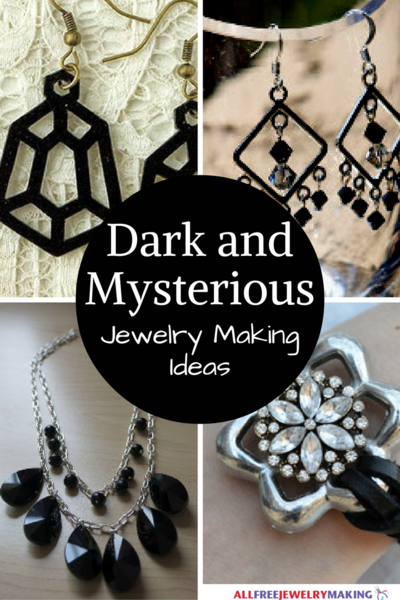 28 Dark and Mysterious Jewelry Making Ideas