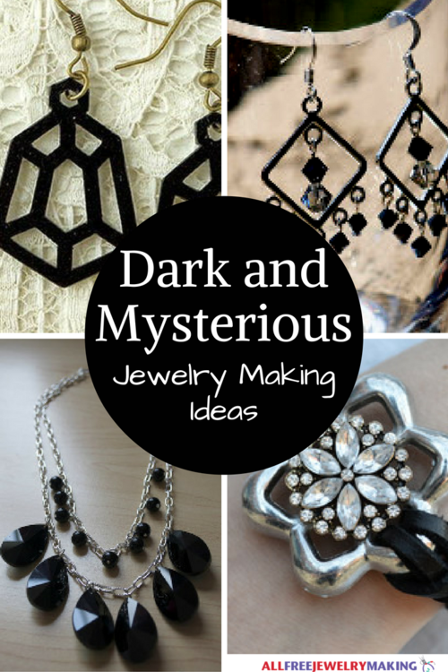 28 Dark and Mysterious Jewelry Making Projects