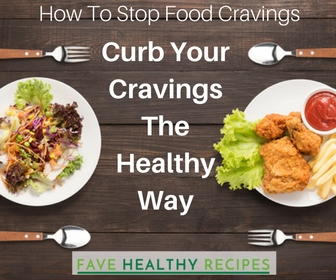 How To Stop Food Cravings: Curb Your Cravings The Healthy Way