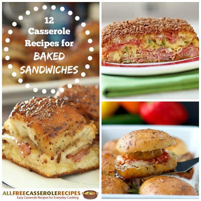 12 Casserole Recipes for Baked Sandwiches