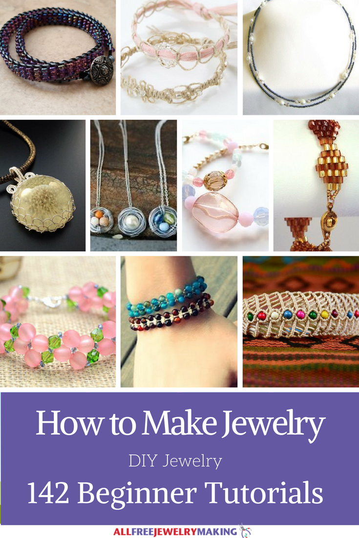 How to Make Jewelry: 142 Beginner DIY Jewelry Tutorials