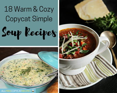 18 Warm and Cozy Copycat Simple Soup Recipes