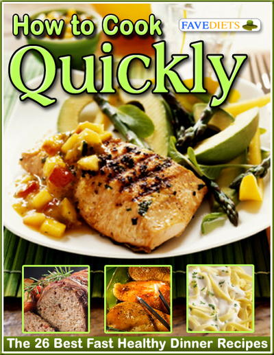 How to Cook Quickly: The 26 Best Fast Healthy Dinner Recipes Free eCookbook