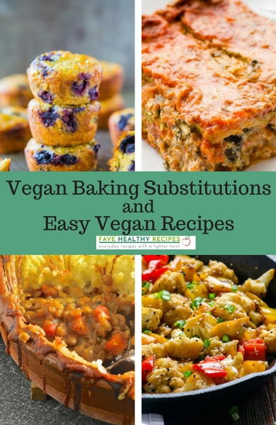 Vegan Baking Substitutions and 6 Easy Vegan Recipes