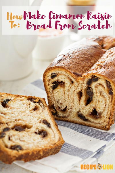 How to Make Cinnamon Raisin Bread From Scratch