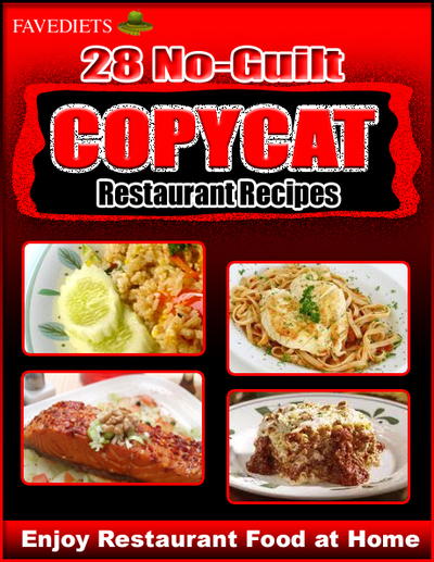 Enjoy Restaurant Food at Home: 28 No Guilt Copycat Restaurant Recipes