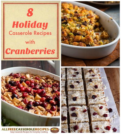 8 Holiday Casserole Recipes with Cranberries