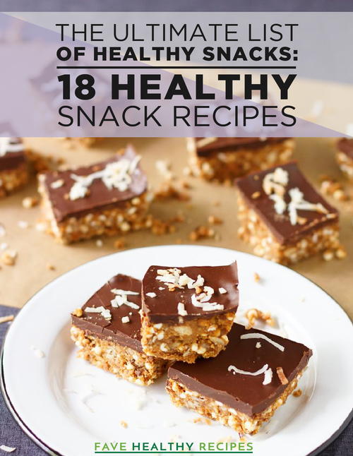 The Ultimate List of Healthy Snacks 18 Healthy Snack Recipes