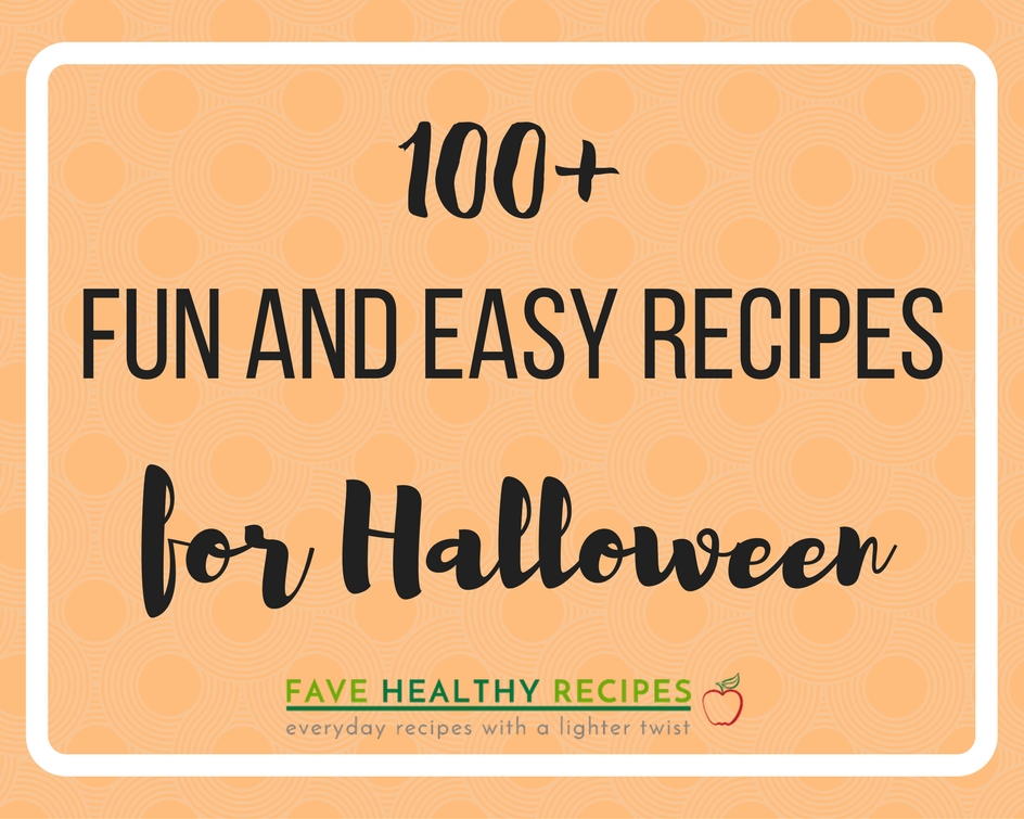 100+ Fun and Easy Recipes for Halloween | FaveHealthyRecipes.com