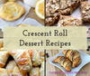 20 Crescent Roll Dessert Recipes