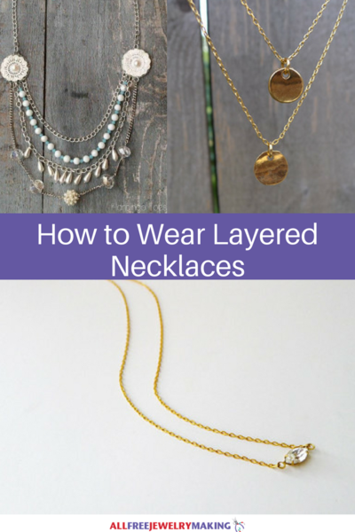 How to Wear Layered Necklaces