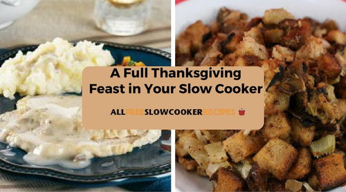 A Full Thanksgiving Feast in Your Slow Cooker