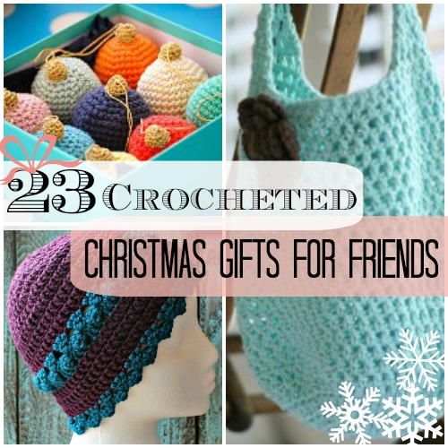 23 Crocheted Christmas Gifts for Friends