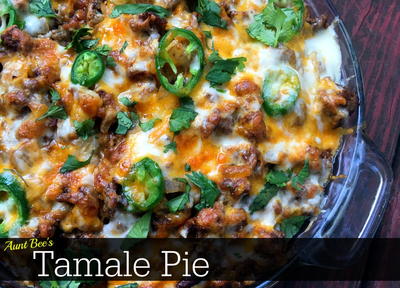 Aunt Bee's Tamale Pie