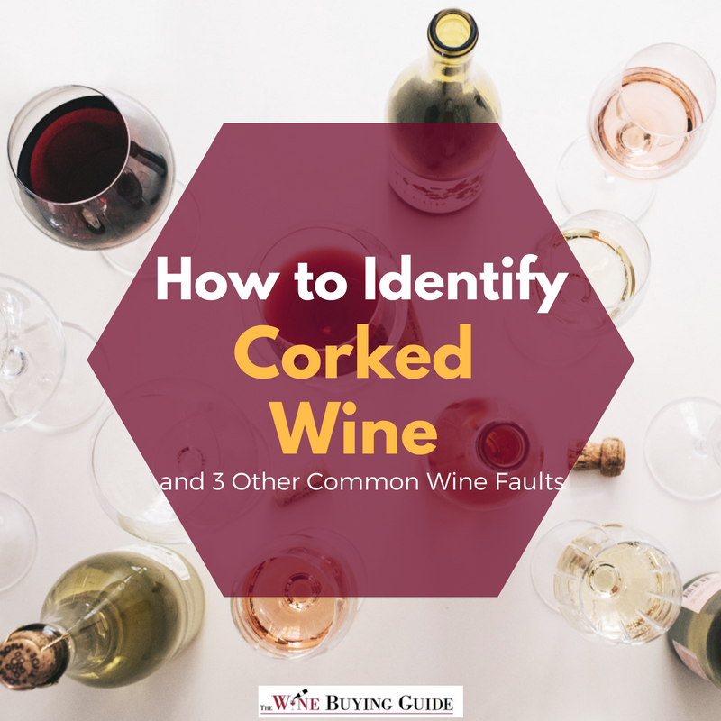 How to Identify Corked Wine and 3 Other Common Wine Faults
