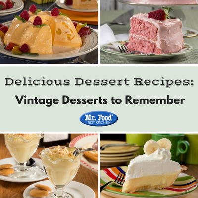 Delicious Dessert Recipes: 26 Vintage Desserts to Remember