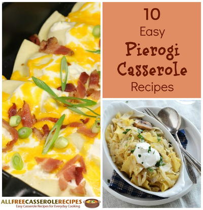 10 Easy Pierogi Casserole Recipes