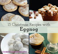 13 Christmas Recipes with Eggnog