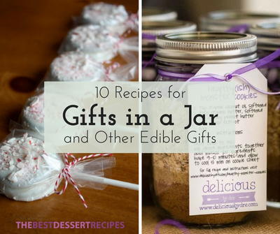 10 Recipes for Gifts in a Jar and Other Great Edible Gifts